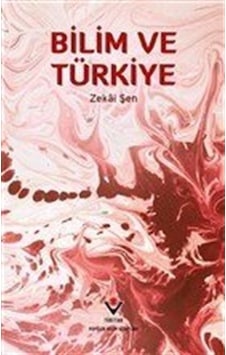 Bilim ve Türkiye - Zekai Şen - Tübitak Yayınları Bilim ve Türkiye - Zekai Şen - Tübitak Yayınları