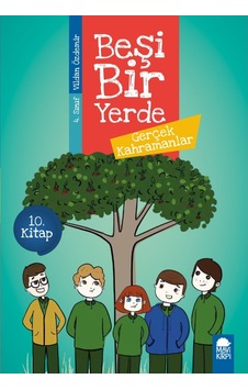 Gerçek Kahramanlar - Beşi Bir Yerde (4. Sınıf) Gerçek Kahramanlar - Beşi Bir Yerde (4. Sınıf)