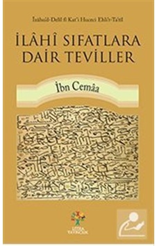 İlahi Sıfatlara Dair Teviller / Bedreddin İbn Cemaa 9786052023112 İlahi Sıfatlara Dair Teviller / Bedreddin İbn Cemaa 9786052023112