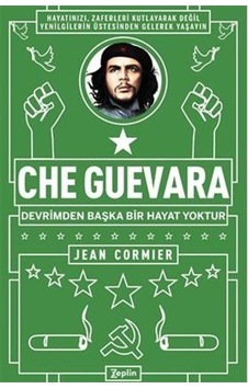 Che Guevara Devrimden Başka Bir Hayat Yoktur - Jean Cormier - Zeplin Kitap