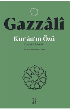 Kur'an'ın Özü / İmam Gazali Kur'an'ın Özü / İmam Gazali