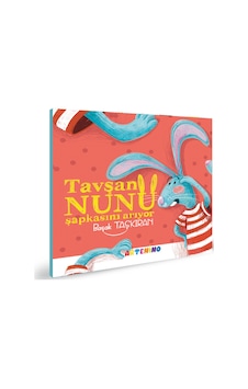 Tavşan Nunu Şapkasını Arıyor - Başak Taşkıran Tavşan Nunu Şapkasını Arıyor - Başak Taşkıran