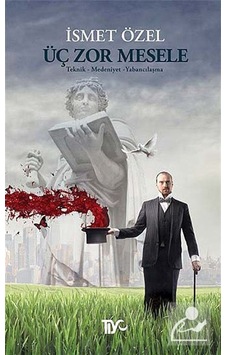 Üç Zor Mesele / Ismet Özel Üç Zor Mesele / Ismet Özel