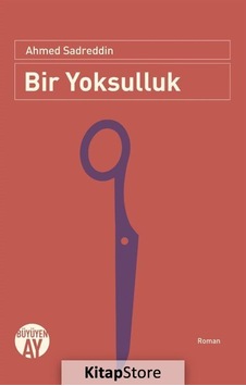 Bir Yoksulluk - Ahmed Sadreddin - Büyüyenay Yayınları Bir Yoksulluk - Ahmed Sadreddin - Büyüyenay Yayınları