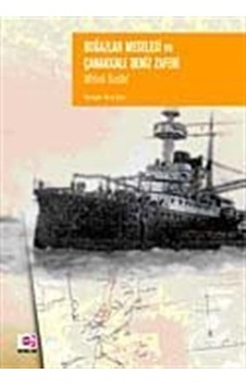 Boğazlar Meselesi Ve Çanakkale Deniz Zaferi - Mirliva Sedat - E Yayınları