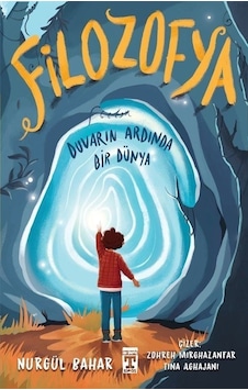 Filozofya - Duvarın Ardında Bir Dünya - Nurgül Bahar - Timaş İlk Genç Filozofya - Duvarın Ardında Bir Dünya - Nurgül Bahar - Timaş İlk Genç