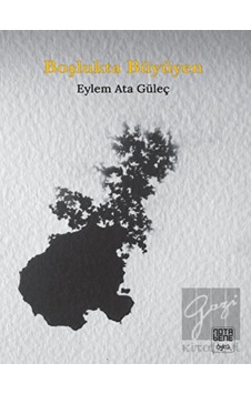 Boşlukta Büyüyen - Eylem Ata Güleç - Nota Bene Yayınları Boşlukta Büyüyen - Eylem Ata Güleç - Nota Bene Yayınları