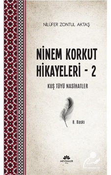 Ninem Korkut Hikayeleri 2 / Kuş Tüyü Nasihatler / Nilüfer Zont...