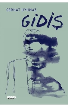 Gidiş - Serhat Uyumaz - Notos Gidiş - Serhat Uyumaz - Notos