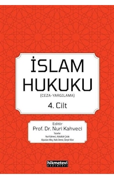 İslam Hukuku 4.Cilt  - Ceza Yargılama  - Abdullah Çolak  - Hikmetevi Yayınları