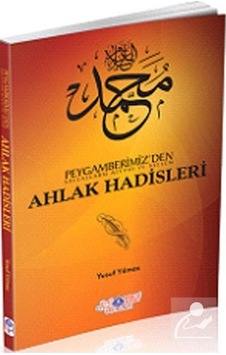 Peygamberimiz'den (s.a.v) Ahlak Hadisleri - Yusuf Yılmaz - Nebevi Hayat Yayınları Peygamberimiz'den (s.a.v) Ahlak Hadisleri - Yusuf Yılmaz - Nebevi Hayat Yayınları