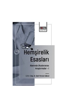 Hemşirelik Esasları Alanında Uluslararası Araştırmalar I / Sev... Hemşirelik Esasları Alanında Uluslararası Araştırmalar I / Sev...