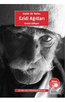 Kadim Bir Nefes - Ezidi Ağıtları - Amed Gökçen - İstanbul Bilgi Üniv.Yayınları Kadim Bir Nefes - Ezidi Ağıtları - Amed Gökçen - İstanbul Bilgi Üniv.Yayınları