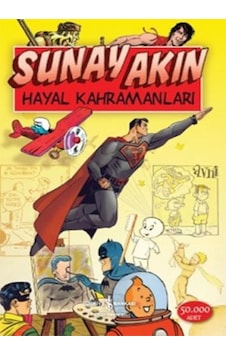 Hayal Kahramanları - Sunay Akın - İş Bankası Kültür Yayınları