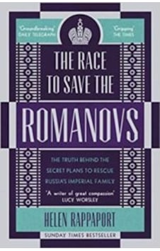 The Race To Save The Romanovs: The Truth Behind The Secret Plans To Rescue Russia's Imperial Family 9781786090171 The Race To Save The Romanovs: The Truth Behind The Secret Plans To Rescue Russia's Imperial Family 9781786090171