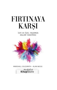 Fırtınaya Karşı - Marshall Goldsmith Fırtınaya Karşı - Marshall Goldsmith