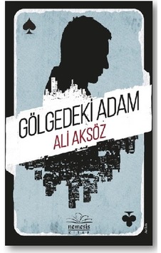 Gölgedeki Adam - Ali Aksöz - Nemesis Kitap