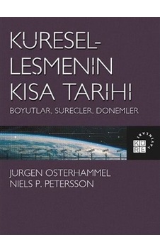 Küreselleşmenin Kısa Tarihi: Boyutlar-Süreçler-Dönemler Küreselleşmenin Kısa Tarihi: Boyutlar-Süreçler-Dönemler