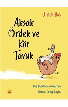 Aksak Ördek ve Kör Tavuk - Ulrich Hub - Kuraldışı Yayınları Aksak Ördek ve Kör Tavuk - Ulrich Hub - Kuraldışı Yayınları
