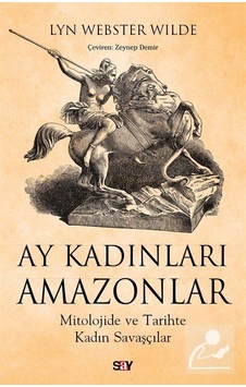 Ay Kadınları Amazonlar / Lyn Webster Wilde Ay Kadınları Amazonlar / Lyn Webster Wilde