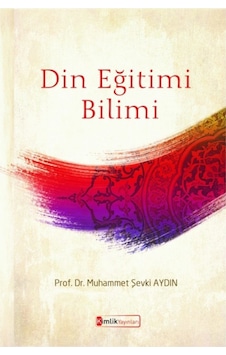 Din Eğitimi Bilimi - Muhammet Şevki Aydın