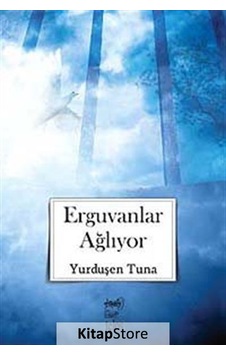 Erguvanlar Ağlıyor - Yurduşen Tuna - Telos Yayıncılık Erguvanlar Ağlıyor - Yurduşen Tuna - Telos Yayıncılık