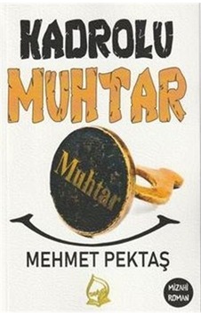 Kadrolu Muhtar / Mehmet Pektaş Kadrolu Muhtar / Mehmet Pektaş