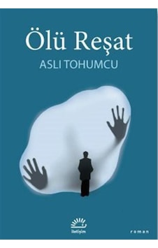 Ölü Reşat - Aslı Tohumcu - İletişim Yayınları