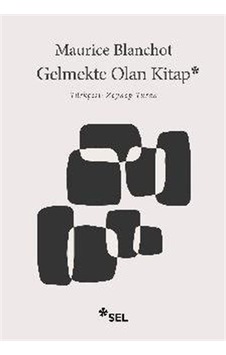 Gelmekte Olan Kitap - Maurice Blanchot - Sel Yayıncılık Gelmekte Olan Kitap - Maurice Blanchot - Sel Yayıncılık