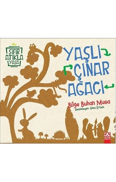 Sıfır Atıkla Yaşa Yaşlı Çınar Ağacı Altın Kitaplar Yayınevi Sıfır Atıkla Yaşa Yaşlı Çınar Ağacı Altın Kitaplar Yayınevi