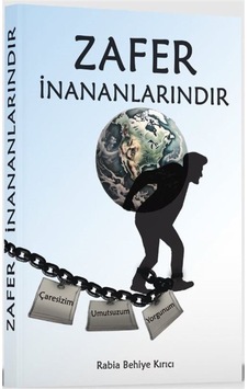 Zafer İnananlarındır / Rabia Behiye Kırıcı Zafer İnananlarındır / Rabia Behiye Kırıcı