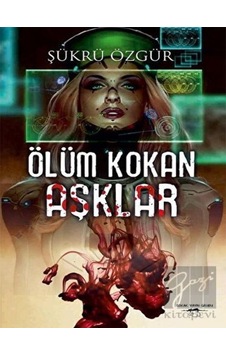 Ölüm Kokan Aşklar - Şükrü Özgür - Sokak Kitapları Yayınları Ölüm Kokan Aşklar - Şükrü Özgür - Sokak Kitapları Yayınları