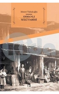 Osmanlı Mali Tarihi - Prof. Dr. Ahmet Tabakoğlu - Dergah Yayınları Osmanlı Mali Tarihi - Prof. Dr. Ahmet Tabakoğlu - Dergah Yayınları