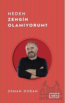 Neden Zengin Olamıyorum? - Osman Doğan - Vadi Yayınları Neden Zengin Olamıyorum? - Osman Doğan - Vadi Yayınları