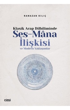 Klasik Arap Dilbiliminde Ses-mana İlişkisi Ve Modern Yaklaşımlar Klasik Arap Dilbiliminde Ses-mana İlişkisi Ve Modern Yaklaşımlar