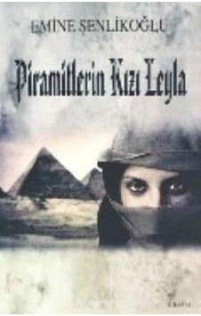 Piramitlerin Kızı Leyla - Emine Şenlikoğlu - Mektup Yayınları