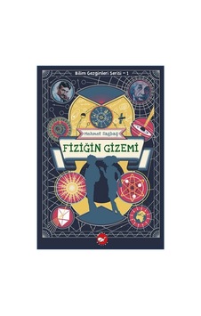 Bilim Gezginleri Serisi-1 Fiziğin Gizemi Prof. Dr. Mehmet Sağbaş Bilim Gezginleri Serisi-1 Fiziğin Gizemi Prof. Dr. Mehmet Sağbaş