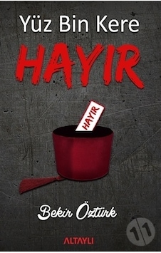 Yüz Bin Kere Hayır - Bekir Öztürk - Altaylı Yüz Bin Kere Hayır - Bekir Öztürk - Altaylı
