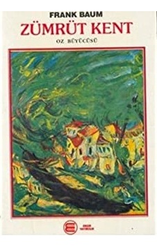Zümrüt Kent Oz Büyücüsü-Lyman Frank Baum