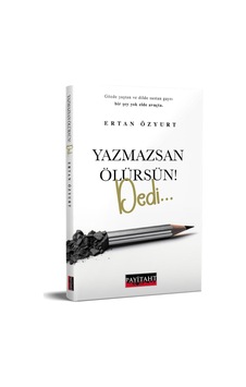 Yazmazsan Ölürsün! Dedi Yazmazsan Ölürsün! Dedi