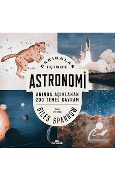 Dakikalar İçinde Astronomi - Anında Açıklanan 200 Temel Kavram - Giles Sparrow - Kronik Kitap Dakikalar İçinde Astronomi - Anında Açıklanan 200 Temel Kavram - Giles Sparrow - Kronik Kitap