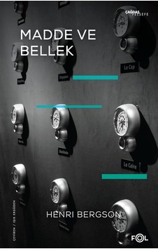 Madde ve Bellek: Beden - Tin İlişkisi Üzerine Deneme - Henri Bergson - Fol Kitap
