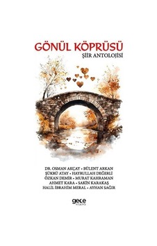 Gönül Köprüsü Şiir Antolojisi / Kolektif Gönül Köprüsü Şiir Antolojisi / Kolektif