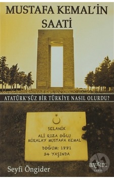 Mustafa Kemal'in Saati - Seyfi Öngider - Aykırı Yayınları