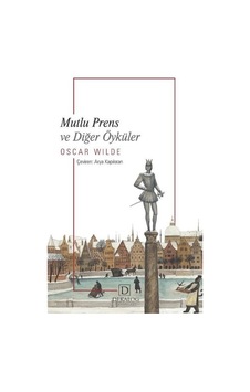 Mutlu Prens ve Diğer Öyküler - Oscar Wilde - Dekalog Yayınları Mutlu Prens ve Diğer Öyküler - Oscar Wilde - Dekalog Yayınları