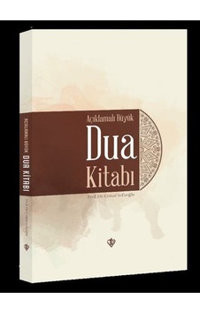 Açıklamalı Büyük Dua Kitabı / Prof. Dr. Cemal Sofuoğlu 9786258023220 Açıklamalı Büyük Dua Kitabı / Prof. Dr. Cemal Sofuoğlu 9786258023220