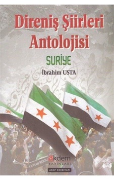Direniş Şiirleri Antolojisi Suriye / İbrahim Usta Direniş Şiirleri Antolojisi Suriye / İbrahim Usta