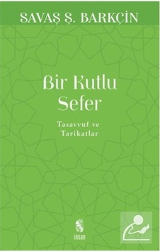 Bir Kutlu Sefer / Savaş Ş. Barkçin 9789755748610 Bir Kutlu Sefer / Savaş Ş. Barkçin 9789755748610