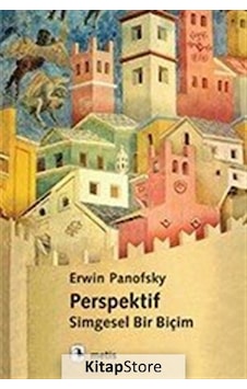Perspektif Simgesel Bir Biçim / Erwin Panofsky Perspektif Simgesel Bir Biçim / Erwin Panofsky