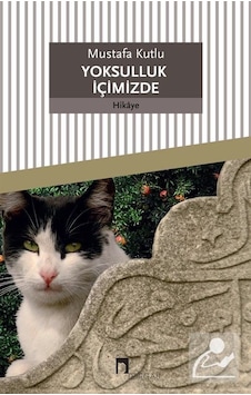 Yoksulluk İçimizde - Mustafa Kutlu